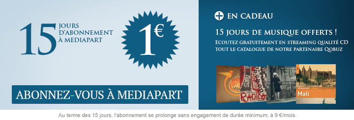 Offre spéciale 1 euro 15 jours, testez Mediapart !